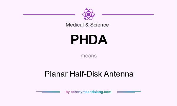 What does PHDA mean? It stands for Planar Half-Disk Antenna