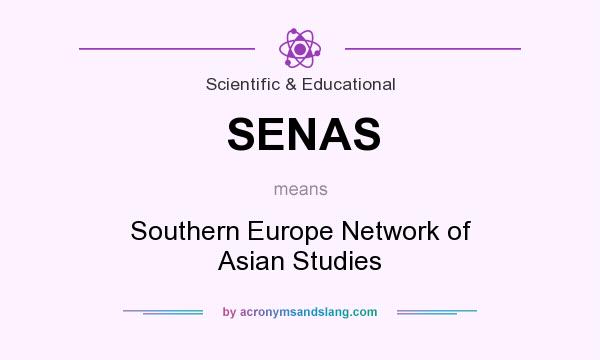 What does SENAS mean? It stands for Southern Europe Network of Asian Studies