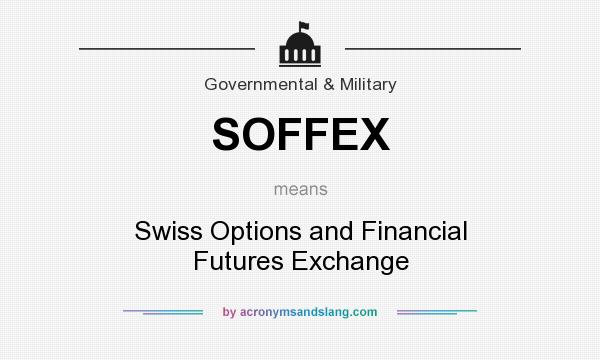 What does SOFFEX mean? It stands for Swiss Options and Financial Futures Exchange