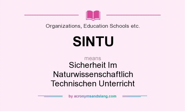 What does SINTU mean? It stands for Sicherheit Im Naturwissenschaftlich Technischen Unterricht