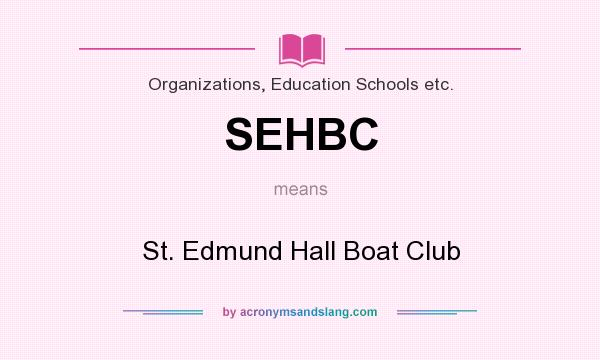 What does SEHBC mean? It stands for St. Edmund Hall Boat Club