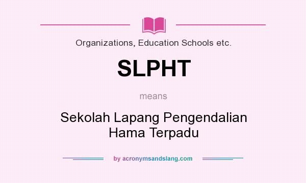 What does SLPHT mean? It stands for Sekolah Lapang Pengendalian Hama Terpadu