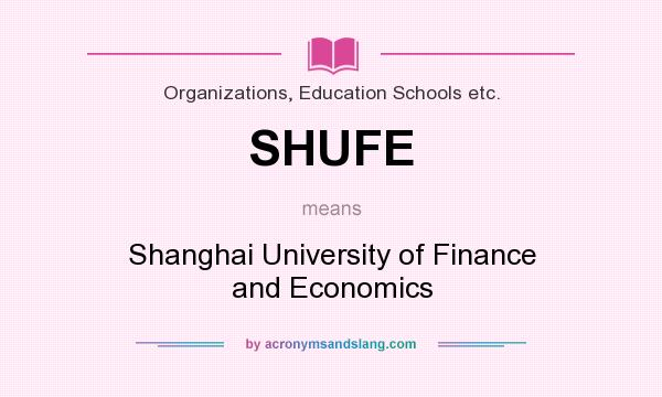 What does SHUFE mean? It stands for Shanghai University of Finance and Economics