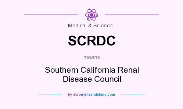 What does SCRDC mean? It stands for Southern California Renal Disease Council