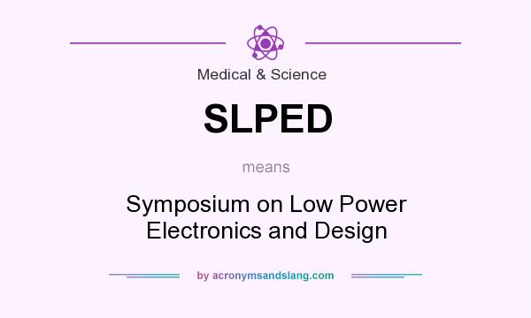 What does SLPED mean? It stands for Symposium on Low Power Electronics and Design