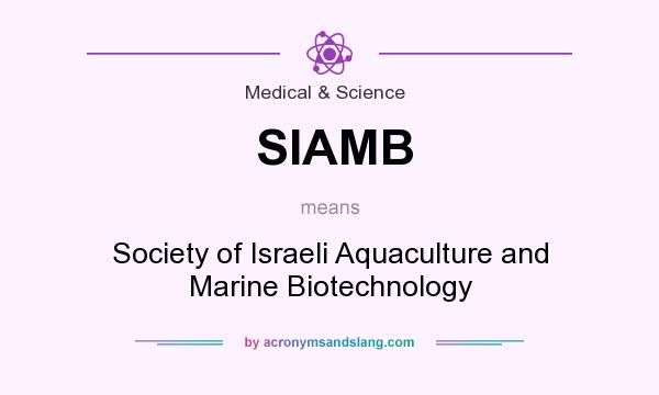 What does SIAMB mean? It stands for Society of Israeli Aquaculture and Marine Biotechnology