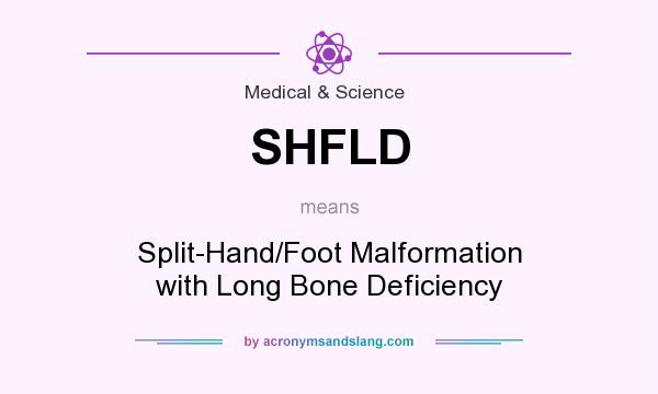 What does SHFLD mean? It stands for Split-Hand/Foot Malformation with Long Bone Deficiency