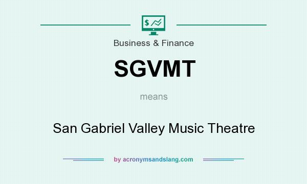 What does SGVMT mean? It stands for San Gabriel Valley Music Theatre