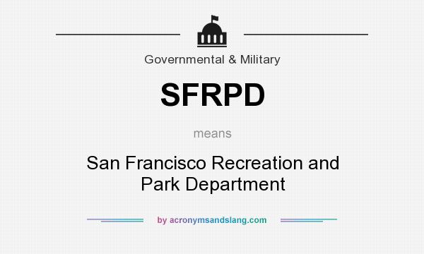 What does SFRPD mean? It stands for San Francisco Recreation and Park Department