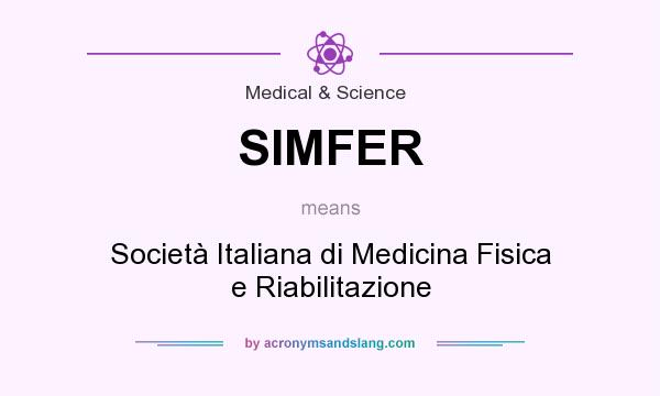 What does SIMFER mean? It stands for Società Italiana di Medicina Fisica e Riabilitazione