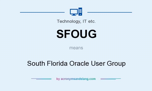 What does SFOUG mean? It stands for South Florida Oracle User Group