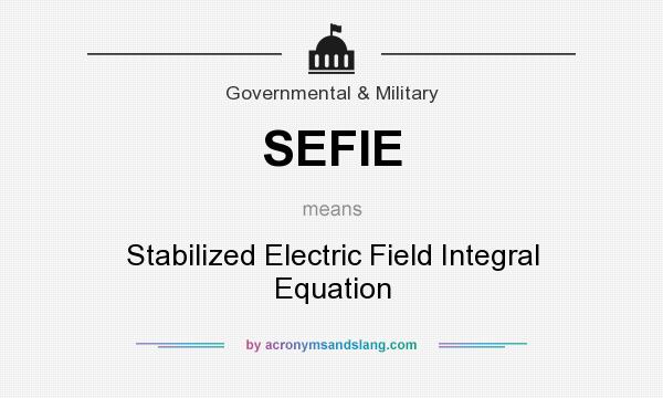 What does SEFIE mean? It stands for Stabilized Electric Field Integral Equation