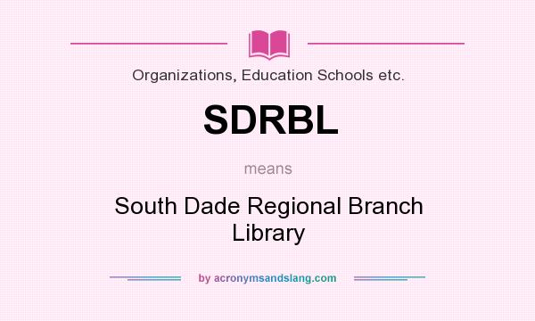What does SDRBL mean? It stands for South Dade Regional Branch Library