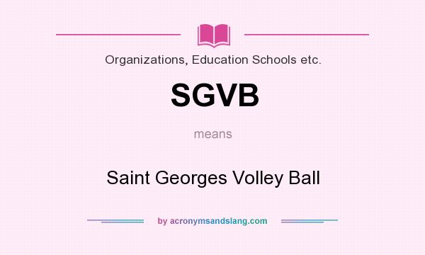 What does SGVB mean? It stands for Saint Georges Volley Ball