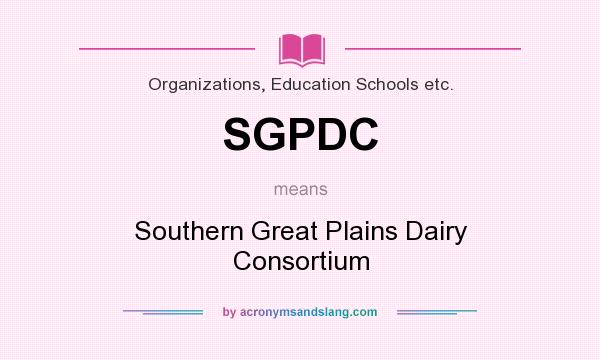 What does SGPDC mean? It stands for Southern Great Plains Dairy Consortium