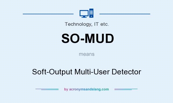 What does SO-MUD mean? It stands for Soft-Output Multi-User Detector