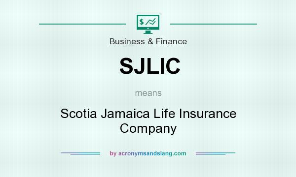 What does SJLIC mean? It stands for Scotia Jamaica Life Insurance Company