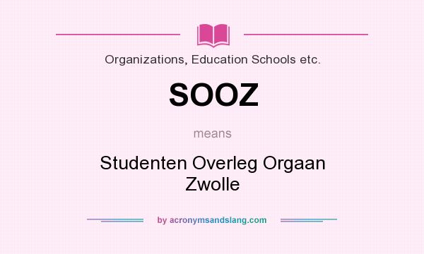 What does SOOZ mean? It stands for Studenten Overleg Orgaan Zwolle