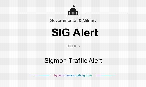 What does SIG Alert mean? It stands for Sigmon Traffic Alert