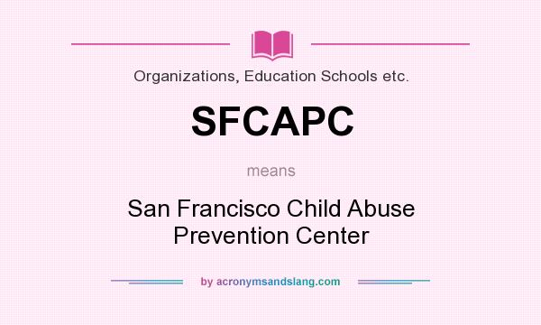 What does SFCAPC mean? It stands for San Francisco Child Abuse Prevention Center