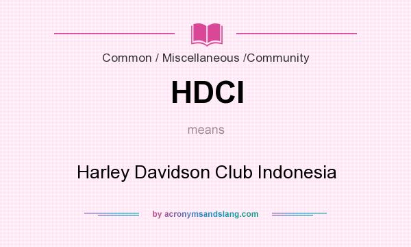 What does HDCI mean? It stands for Harley Davidson Club Indonesia