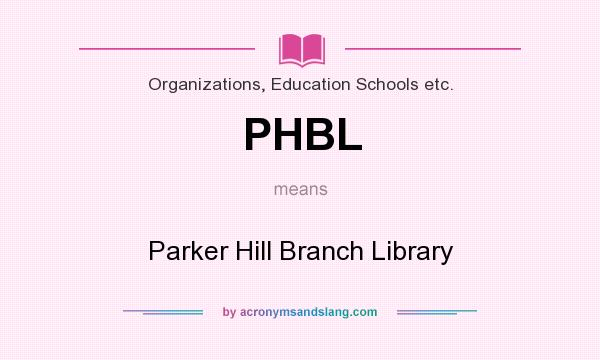 What does PHBL mean? It stands for Parker Hill Branch Library