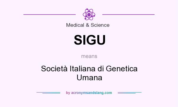 What does SIGU mean? It stands for Società Italiana di Genetica Umana