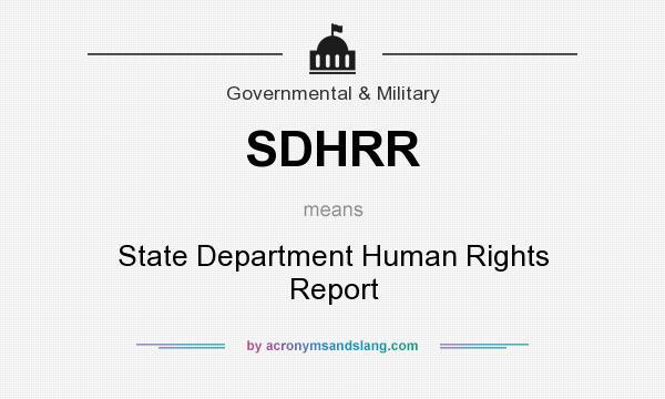 What does SDHRR mean? It stands for State Department Human Rights Report