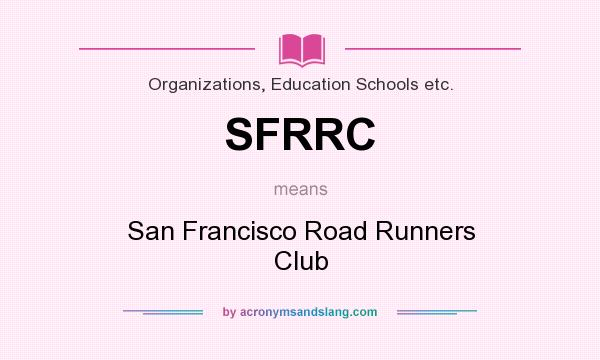 What does SFRRC mean? It stands for San Francisco Road Runners Club