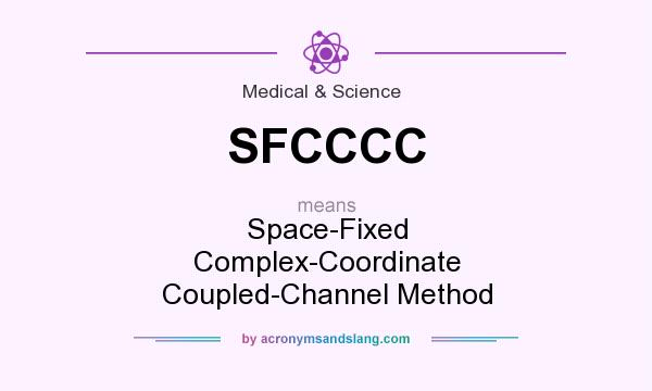 What does SFCCCC mean? It stands for Space-Fixed Complex-Coordinate Coupled-Channel Method