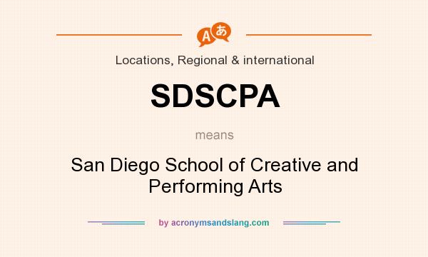 What does SDSCPA mean? It stands for San Diego School of Creative and Performing Arts
