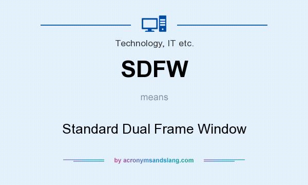 What does SDFW mean? It stands for Standard Dual Frame Window