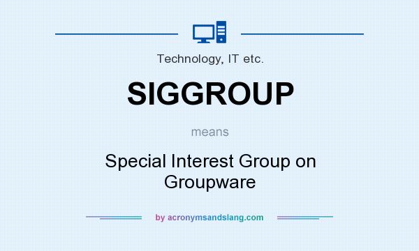 What does SIGGROUP mean? It stands for Special Interest Group on Groupware