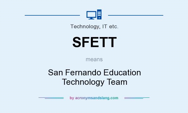 What does SFETT mean? It stands for San Fernando Education Technology Team