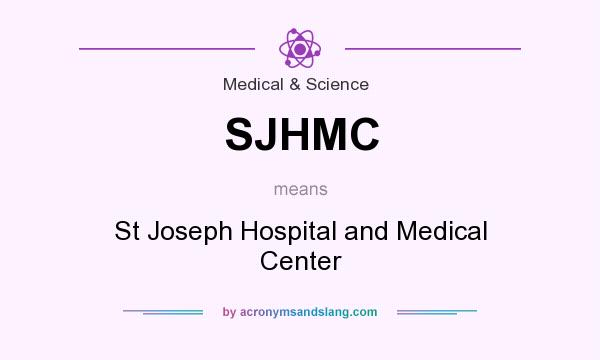 What does SJHMC mean? It stands for St Joseph Hospital and Medical Center