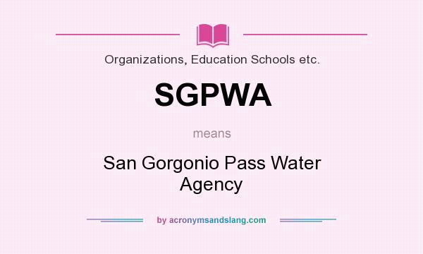 What does SGPWA mean? It stands for San Gorgonio Pass Water Agency