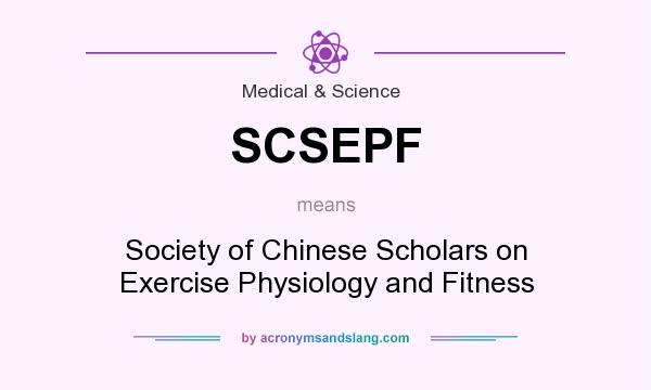 What does SCSEPF mean? It stands for Society of Chinese Scholars on Exercise Physiology and Fitness