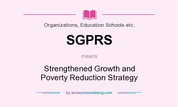 What does SGPRS mean? It stands for Strengthened Growth and Poverty Reduction Strategy