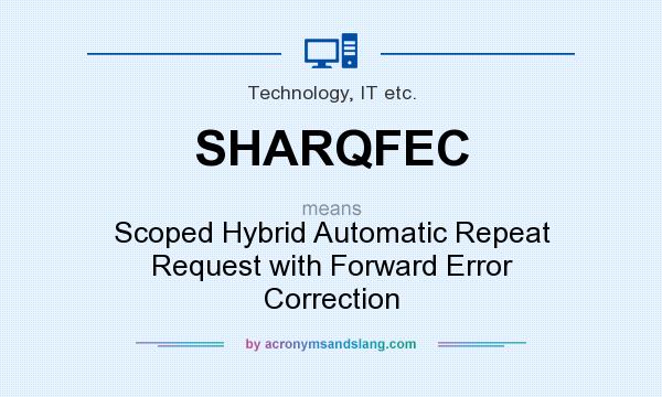What does SHARQFEC mean? It stands for Scoped Hybrid Automatic Repeat Request with Forward Error Correction