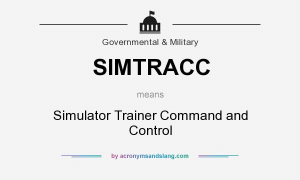 What does SIMTRACC mean? It stands for Simulator Trainer Command and Control
