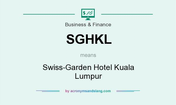 What does SGHKL mean? It stands for Swiss-Garden Hotel Kuala Lumpur