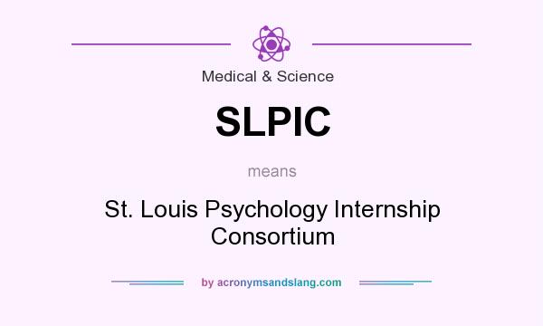 What does SLPIC mean? It stands for St. Louis Psychology Internship Consortium