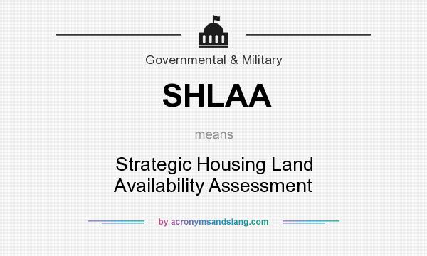 What does SHLAA mean? It stands for Strategic Housing Land Availability Assessment