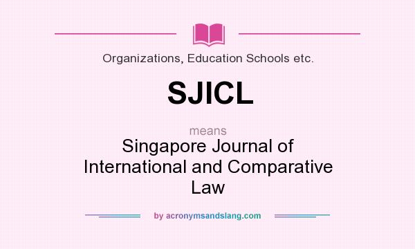 What does SJICL mean? It stands for Singapore Journal of International and Comparative Law