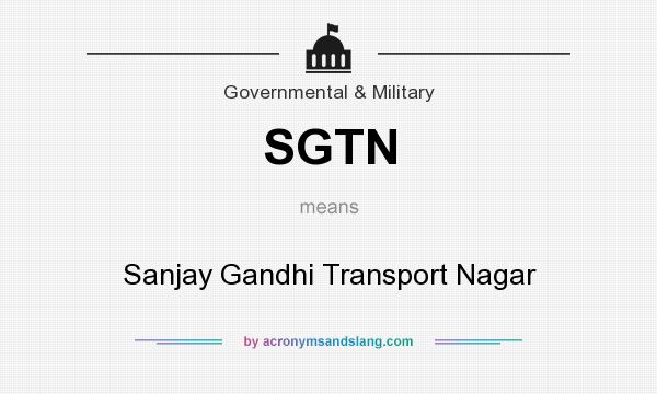 What does SGTN mean? It stands for Sanjay Gandhi Transport Nagar