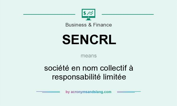 What does SENCRL mean? It stands for société en nom collectif à responsabilité limitée