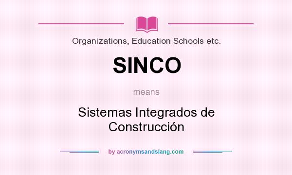 What does SINCO mean? It stands for Sistemas Integrados de Construcción