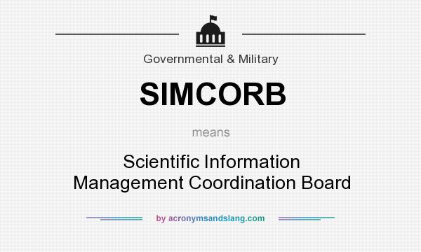 What does SIMCORB mean? It stands for Scientific Information Management Coordination Board
