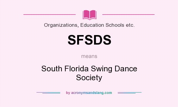 What does SFSDS mean? It stands for South Florida Swing Dance Society