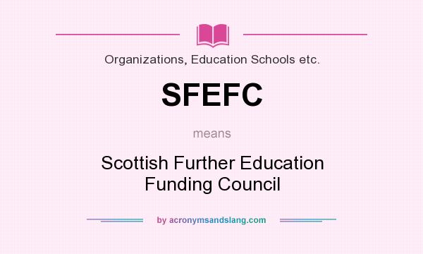 What does SFEFC mean? It stands for Scottish Further Education Funding Council